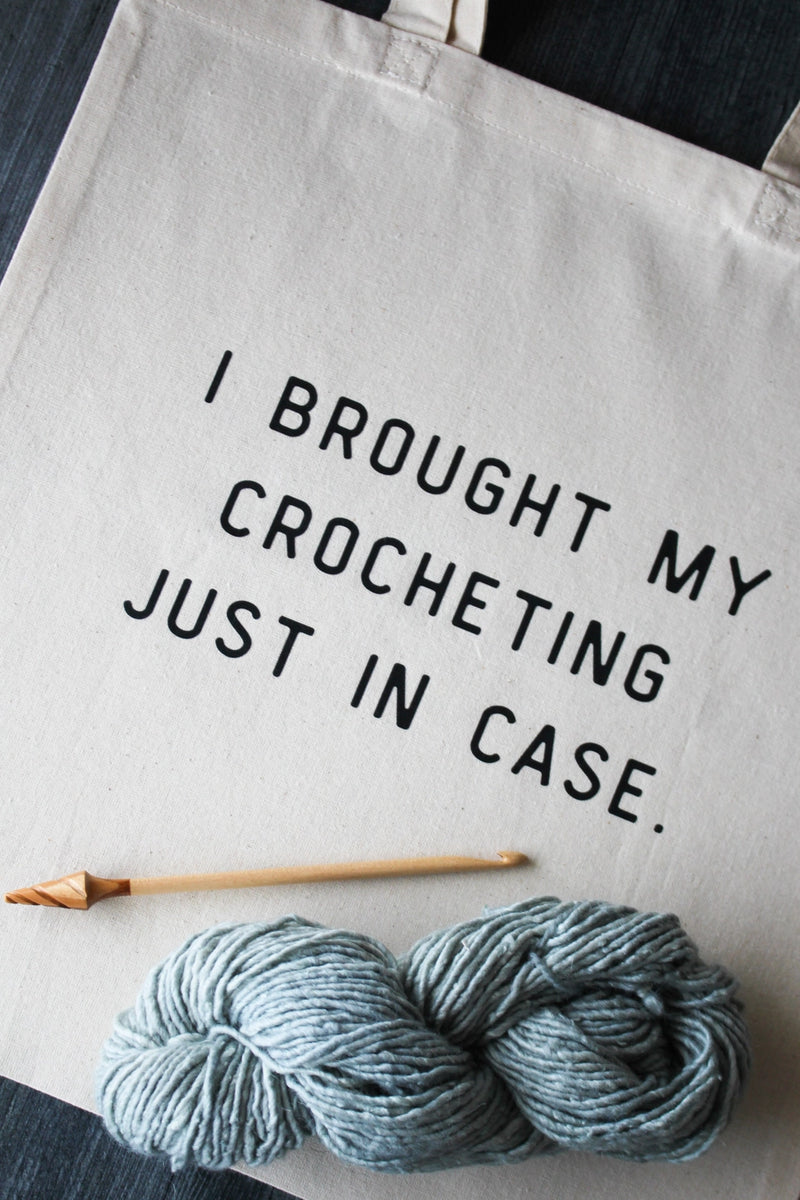 I Brought My Crocheting Tote