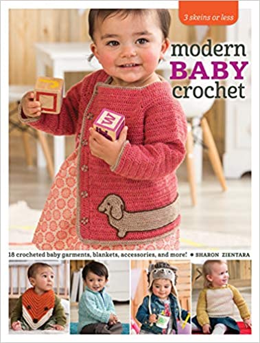 3 Skeins or Less - Modern Baby Crochet: 18 Crocheted Baby Garments, Blankets, Accessories, and More!